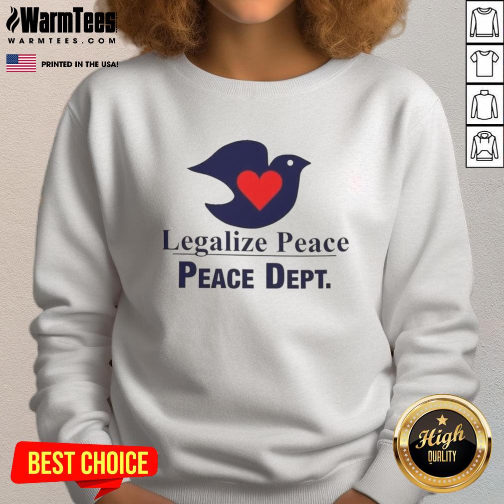 official-legalize-peace-peace-dept-love-serene-dove-sweatshirt Official Legalize Peace sweatshirt featuring a serene dove design, symbolizing love and tranquility.