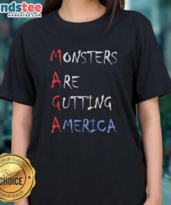 Official Maga Monsters Are Gutting America Ladies Tee featuring bold graphic design on a stylish women's t-shirt.