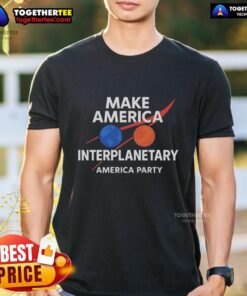 Official Make America Interplanetary Elon Musk T-Shirt featuring bold design for space enthusiasts and fans.