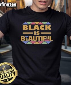 Official Mamignan Toure Black Is Beautiful T-Shirt featuring a stylish design celebrating beauty and cultural pride.