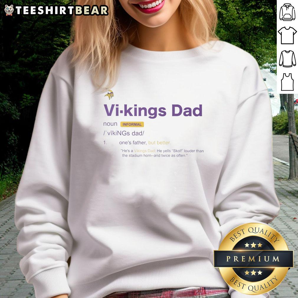 Official Minnesota Vikings Dad Definition Sweatshirt Official Minnesota Vikings Dad Definition Sweatshirt featuring a bold design for proud Vikings fans and fathers.