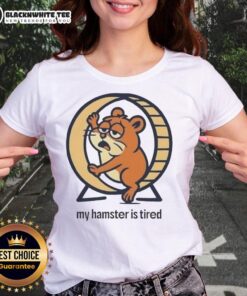 Official My Hamster Is Tired Ladies Tee featuring a cute hamster graphic, perfect for pet lovers and casual wear.