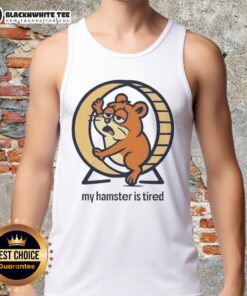 Alt Text: Official My Hamster Is Tired tank top featuring a cute hamster graphic, perfect for pet lovers and comfy casual wear.