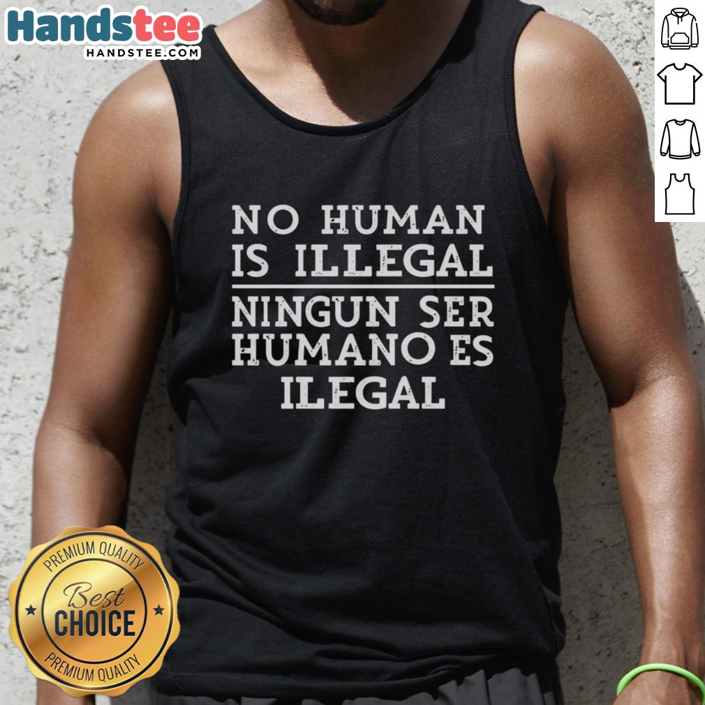 official-no-human-is-illegal-ningun-ser-humano-es-illegal-tank-top Official No Human Is Illegal tank top design featuring the phrase 'Ningn Ser Humano Es Illegal' for advocacy and awareness.