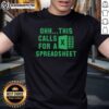 Official Ohh This Calls For A Spreadsheet Excel T-Shirt featuring a fun design for Excel enthusiasts and professionals.