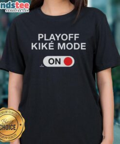 Official Playoff Kike Mode On Kike Hernandez Ladies Tee featuring bold graphics for passionate baseball fans.