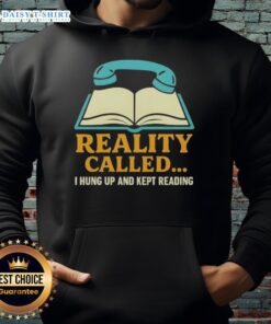 Official Reality hoodie featuring 'I Hung Up and Kept Reading' quote, perfect for book lovers and cozy style.