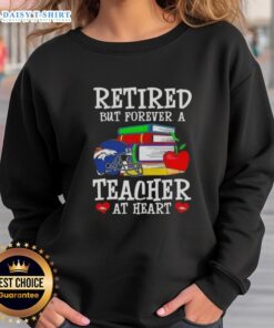 Cozy Denver Broncos sweatshirt with 'Officially Retired But Forever a Teacher at Heart' text, perfect for fans and educators.