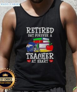 Official retired but forever a teacher at heart Denver Broncos football tank top showcasing team spirit and dedication.
