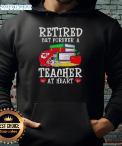 Official Kansas City Chiefs football hoodie, 'Retired But Forever A Teacher At Heart,' perfect for fans and educators.