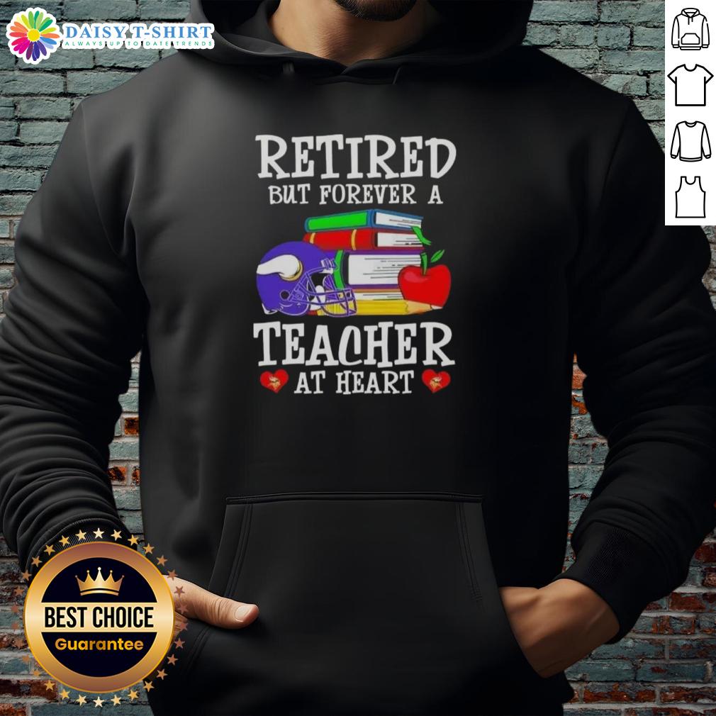 Official Retired But Forever A Teacher At Heart Minnesota Vikings Football Hoodie Alt Text: Official Minnesota Vikings hoodie for retired teachers, showcasing 'Retired But Forever A Teacher At Heart' design.