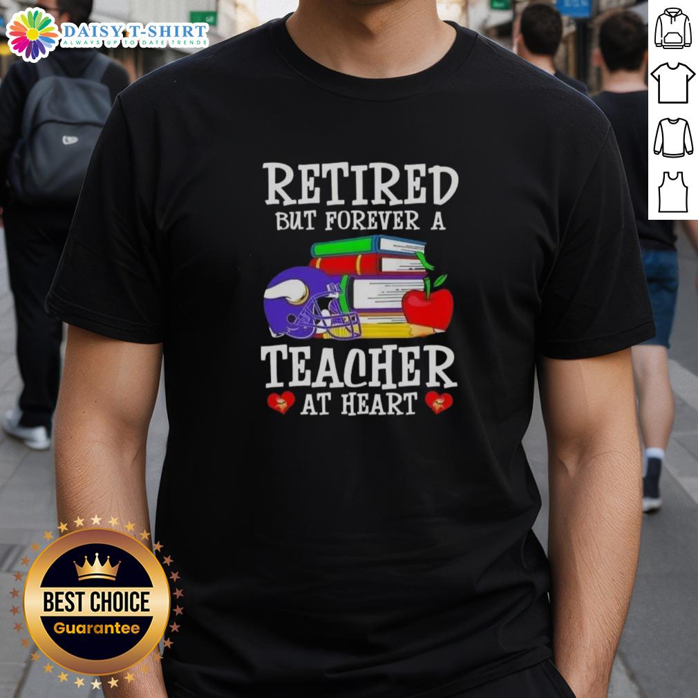 Official Retired But Forever A Teacher At Heart Minnesota Vikings Football T-Shirt Official Retired But Forever A Teacher At Heart Minnesota Vikings Football T-Shirt featuring team colors and logo.