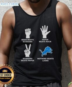 Tank top featuring 'Rock Beats Scissors, Paper Beats Rock, Scissors Beats Paper, Nothing Beats Detroit Lions' design.