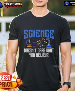 Official Science Doesn't Care What You Believe T-Shirt featuring a bold scientific graphic design in vibrant colors.