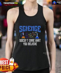 Official Science Doesn't Care What You Believe tank top design featuring bold text on a trendy sleeveless shirt.