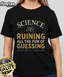 Official Science Ruining All The Fun Of Guessing T-Shirt - Image 3