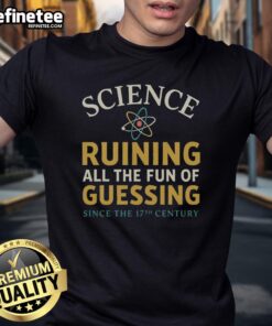 Official Science Ruining All The Fun Of Guessing T-Shirt featuring playful graphic design and humorous text for science lovers.