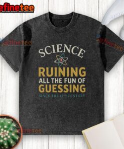 Official Science Ruining All The Fun Of Guessing T-Shirt - Image 6