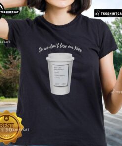 Alt Text: Official So We Don't Lose Our Voice Mint Majesty Tea order tea label on a stylish Ladies Tee shirt.