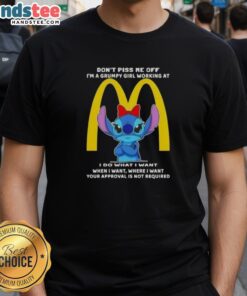 Official Stitch Don't Piss Me Off I'm a Grumpy Girl Working at McDonald's T-Shirt design featuring Stitch and bold text.