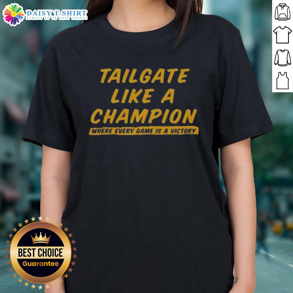 Official Tailgate Like A Champion Where Every Game Is A Victory Ladies Tee Official Tailgate Like A Champion ladies tee, perfect for celebrating every game as a victory in style and comfort.