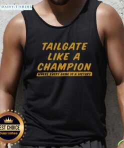 Official Tailgate Like A Champion tank top featuring a bold design for game day celebrations and victory vibes.