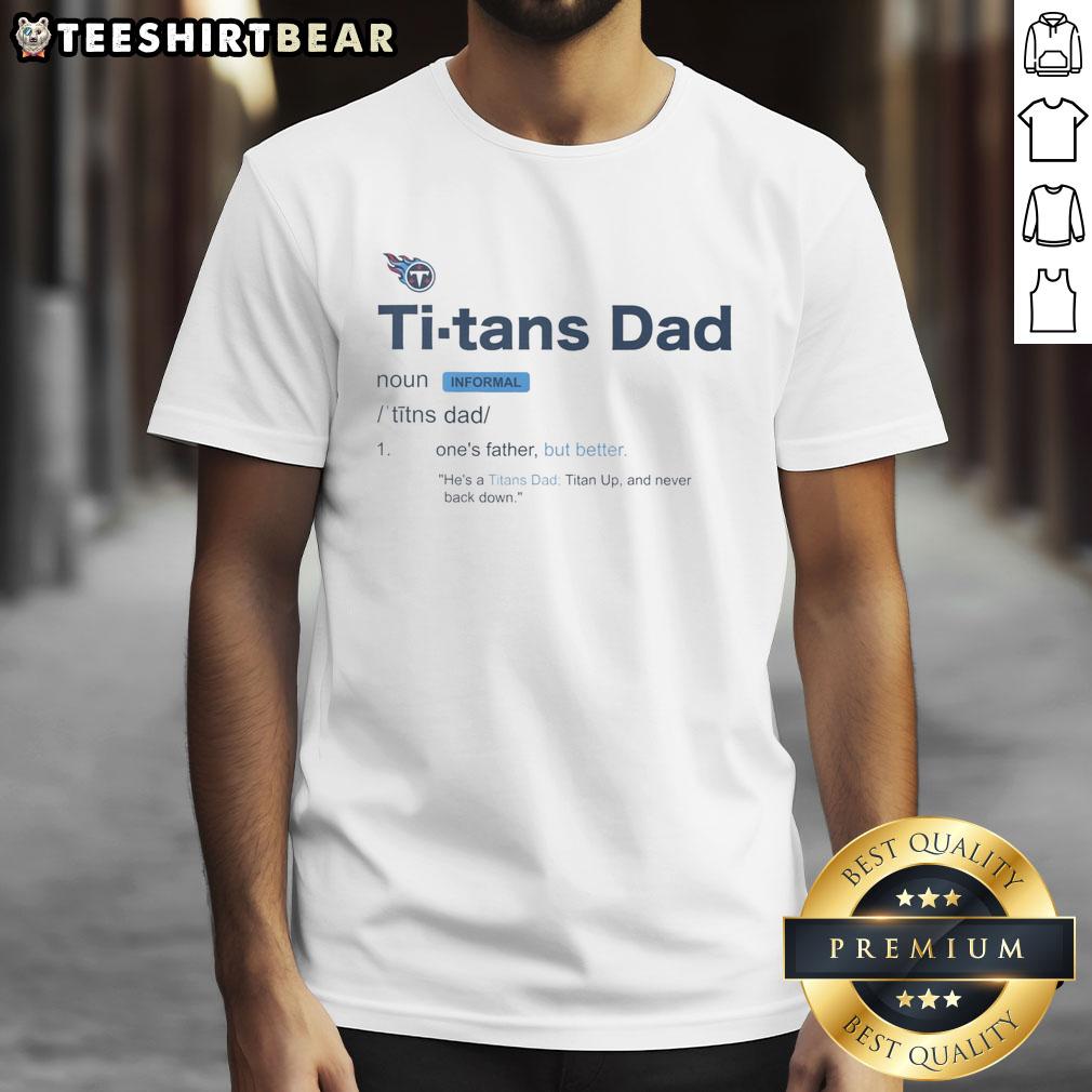 Official Tennessee Titans Dad Definition T Shirt Official Tennessee Titans Dad Definition T-Shirt featuring unique graphic design for proud Titans fans and dads.