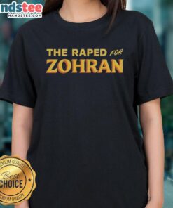 Official The Raped For Zohran ladies tee featuring a stylish design, perfect for casual wear and supporting a cause.