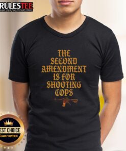 Official 'The Second Amendment Is For Shooting Cops' sarcastic t-shirt design featuring bold text and graphic elements.