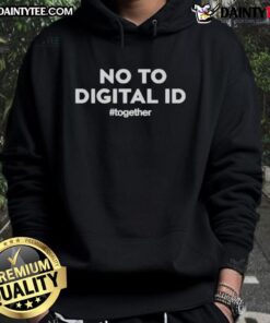 Official Together No To Digital ID Hoodie featuring bold graphic design and comfortable fit, perfect for expressing privacy advocacy.