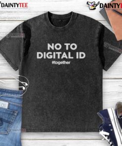 Alt Text: Official Together No To Digital ID washed t-shirt featuring a bold anti-digital ID slogan on a casual design.