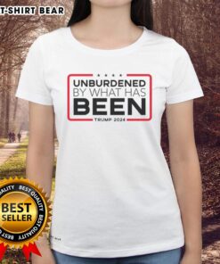 Official Unburdened By What Has Been Trump 2024 Ladies Tee featuring a stylish design for supporters.