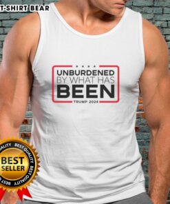 Official Unburdened By What Has Been Trump 2024 Tank Top featuring bold design and political statement for supporters.