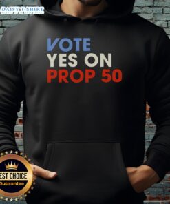 Official Vote Yes On Prop 50 hoodie featuring bold text and a stylish design for supporters of Proposition 50.