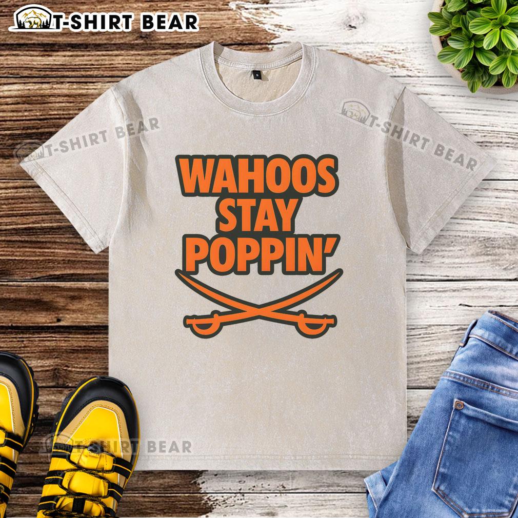 Official Wahoos Stay Poppin Funny Football Washed T Shirt Official Wahoos Stay Poppin Funny Football Washed T-Shirt featuring playful graphics and a comfortable fit.