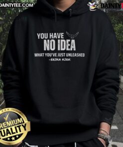 Erika and Charlie Kirk wearing 'You Have No Idea What You Just Unleashed' hoodie, promoting free speech and activism.