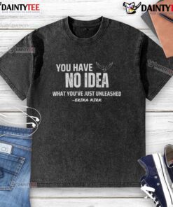 Erika Kirk and Charlie Kirk wearing 'You Have No Idea What You Just Unleashed' washed t-shirts, showcasing a bold statement.