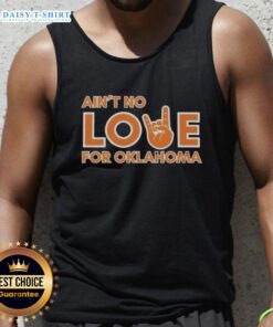 Original Ain't No Love for Oklahoma Tank Top featuring bold graphic design on a stylish black background.