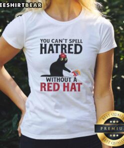 Original Black Cat t-shirt for ladies: 'You Can't Spell Hatred Without Red' design featuring a stylish black cat graphic.