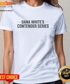 Original Dana White's Contender Series meme ladies tee featuring a humorous design for fans of MMA and pop culture.