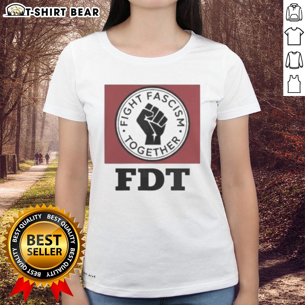 Original Fight Fascism Together Fdt Ladies Tee Original Fight Fascism Together FDT Ladies Tee featuring a bold graphic and comfortable fit for women who stand against hate.