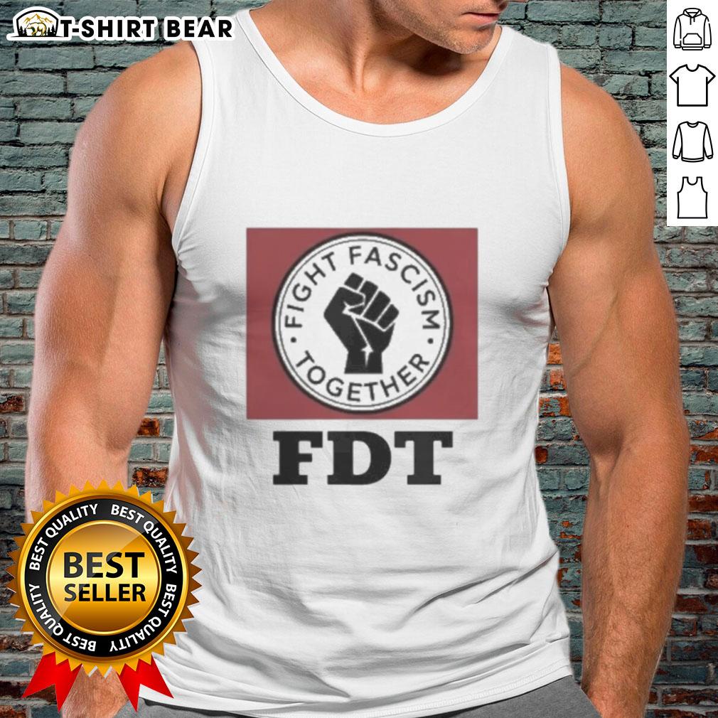 Original Fight Fascism Together Fdt Tank Top Original Fight Fascism Together FDT tank top in bold design, promoting unity and resistance against oppression.