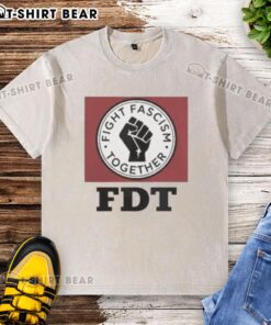 Original Fight Fascism Together FDT washed t-shirt featuring bold graphic design for activism and social justice.