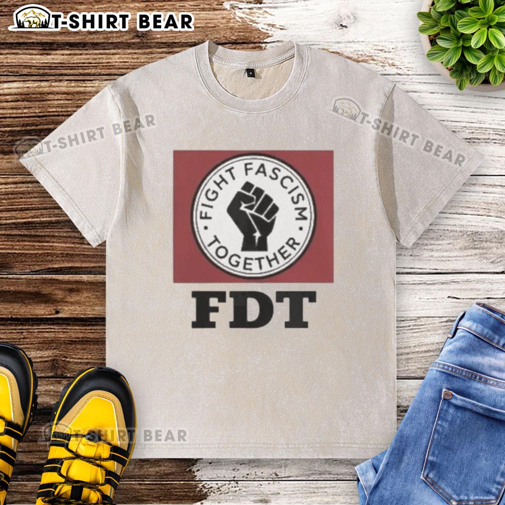 Original Fight Fascism Together Fdt Washed T Shirt Original Fight Fascism Together FDT washed t-shirt featuring bold graphic design for activism and social justice.