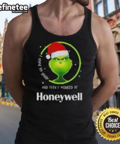 Original Funny Grinch Christmas tank top featuring 'I used to smile, then I worked at Honeywell' design.