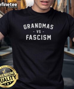 Original Grandmas Vs Fascism T-Shirt featuring bold text design promoting anti-fascism and social justice.