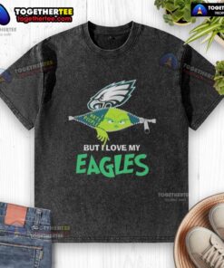 Original Grinch Christmas shirt featuring 'But I Love My Philadelphia Eagles' design, perfect for holiday fans.