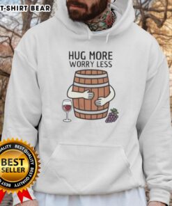 Original Hug Wine Barrel hoodie with 'More Worry Less' slogan, perfect for wine lovers and cozy casual style.