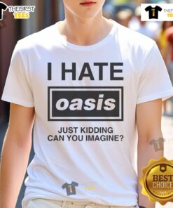 Original I Hate Band Just Kidding Can You Imagine T-Shirt featuring a humorous graphic design for music lovers.