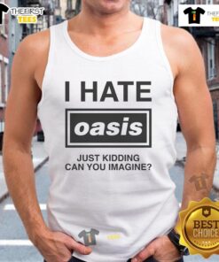 Original I Hate Band Just Kidding Can You Imagine T-Shirt - Image 5